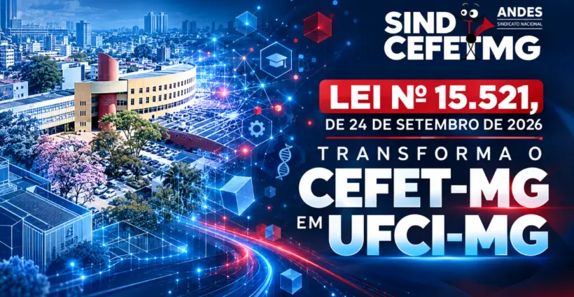 LEI Nº 15.521, DE 24 DE SETEMBRO DE 2026 TRANSFORMA CEFET-MG E CEFET-MG EM UFCI