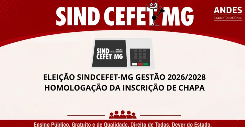 ELEIÇÃO SINDCEFET-MG GESTÃO 2026/2028: HOMOLOGAÇÃO DA INSCRIÇÃO DE CHAPA